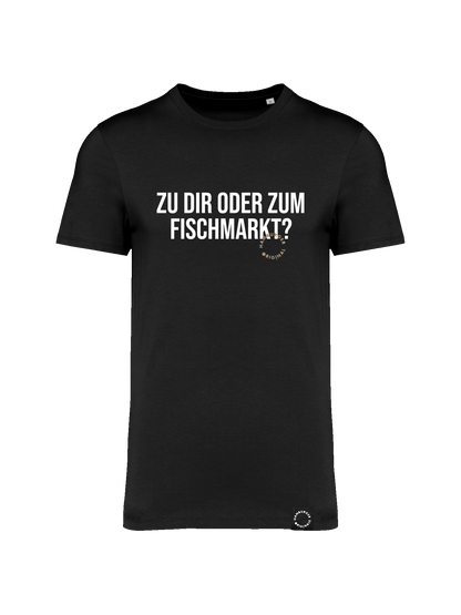 T-Shirt aus Bio-Baumwolle "Zu Dir oder zum Fischmarkt?"