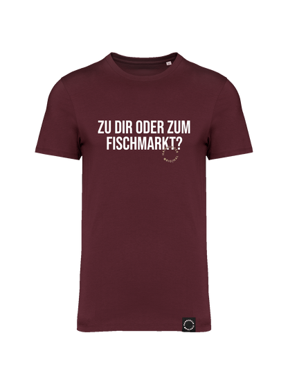 T-Shirt aus Bio-Baumwolle "Zu Dir oder zum Fischmarkt?"