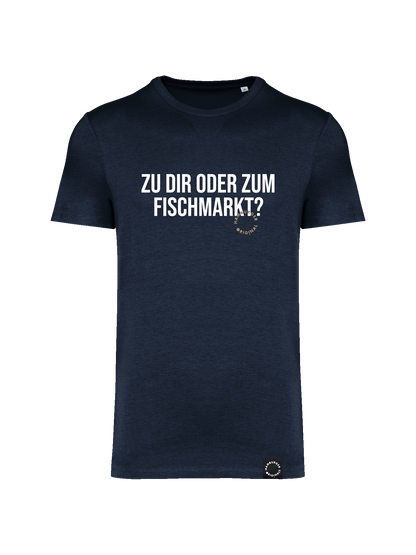 T-Shirt aus Bio-Baumwolle "Zu Dir oder zum Fischmarkt?"