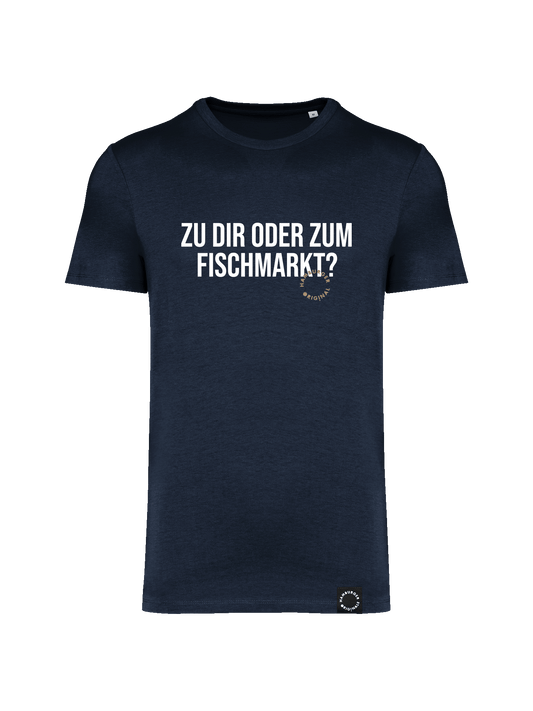 T-Shirt aus Bio-Baumwolle "Zu Dir oder zum Fischmarkt?"